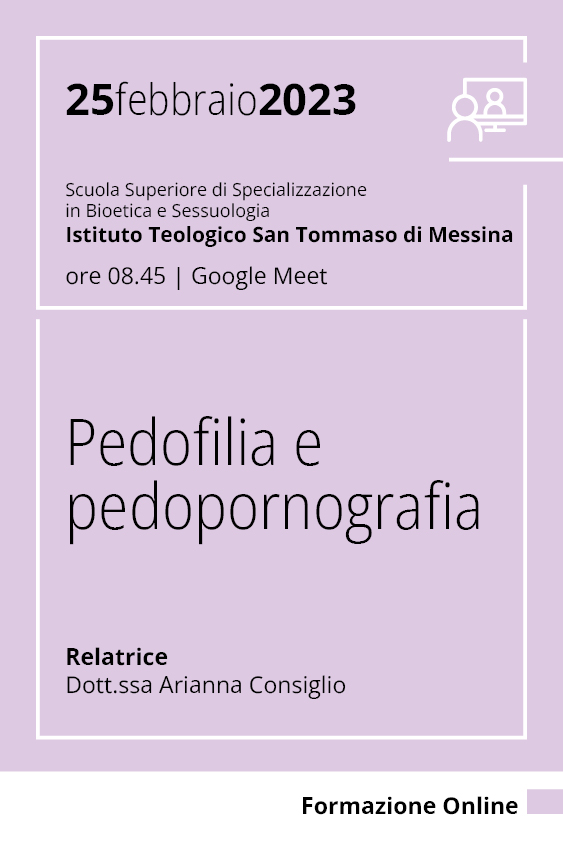 25 febbraio 2023 Pedofilia e pedopornografia Istituto Teologico San Tommaso di Messina Online Arianna Consiglio